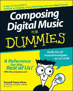Composing Digital Music for Dummies, by Russell Dean Vines