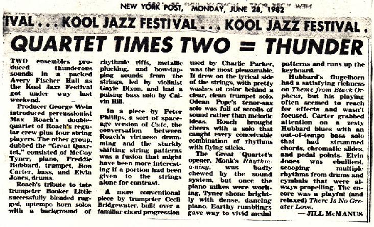 Max Roach Double Quartet/Uptown String Quartet debut performance, KOOL Jazz Festival, Avery Fisher Hall Lincoln Center, NYC.  6/25/82.  NY Post review featured the headline:  QUARTET TIMES TWO = THUNDER.  Reviewer (acclaimed jazz pianist) Jill McManus stated: ..."rhythmic riffs, metallic plucking and bow-tapping sounds from the strings, led by violinist Gayle Dixon...  starkly shifting string patterns... a fusion that might have been more interesting if a portion had been given to the strings alone...  (6/28/82).